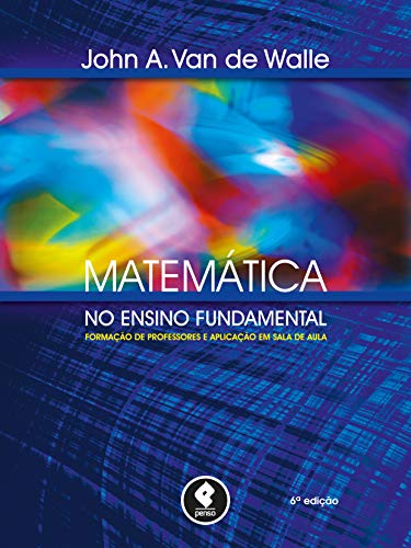 Capa do livro: Matemática no Ensino Fundamental: Formação de Professores e Aplicação em Sala de Aula - Ler Online pdf