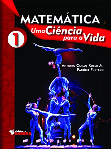 Livro PDF Matemática: uma Ciência para a Vida- volume 1