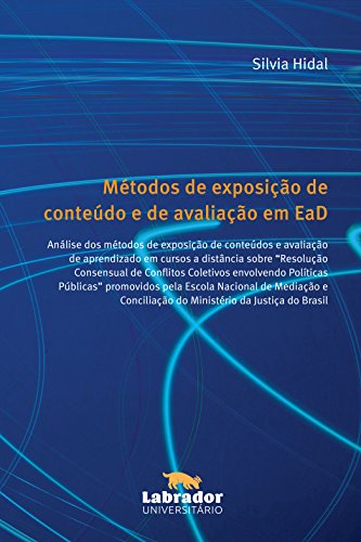 Livro PDF: Métodos de exposição de conteúdo e de avaliação em EaD: Análise dos métodos de exposição de conteúdos e avaliação de aprendizado em cursos a distância … Consensual de conflitos coletivos”