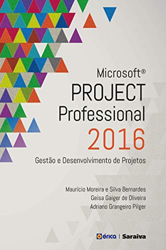 Livro PDF: Microsoft Project Professional 2016 – Gestão e Desenvolvimento de Projetos