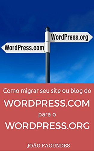 Livro PDF Migrando Seu Site do WordPress.com para WordPress.org: Guia passo-a-passo