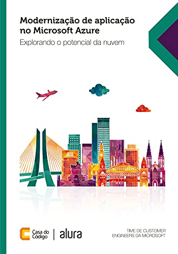 Capa do livro: Modernização de Aplicação no Microsoft Azure: Explorando o potencial da nuvem - Ler Online pdf