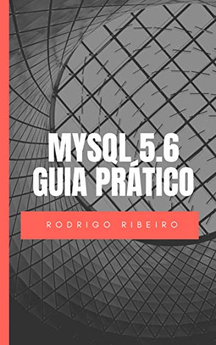 Livro PDF MySQL 5.6 – Guia Prático: Edição Revisada