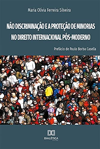 Livro PDF: Não Discriminação e a Proteção de Minorias no Direito Internacional Pós-Moderno
