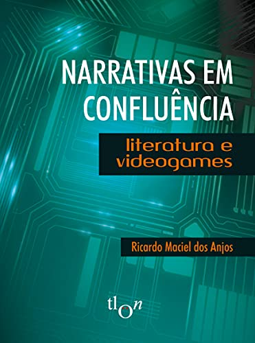 Capa do livro: Narrativas em Confluência: Literatura e Videogames - Ler Online pdf