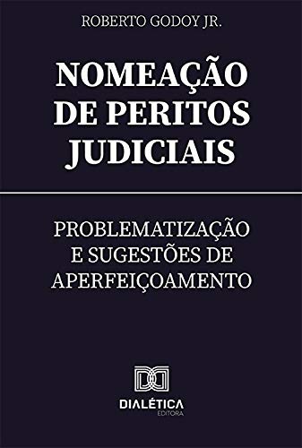 Livro PDF: Nomeação de Peritos Judiciais: problematização e sugestões de aperfeiçoamento