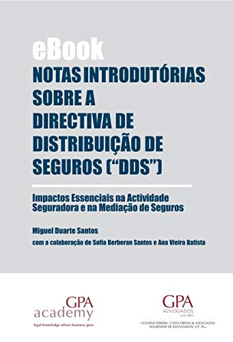 Capa do livro: Notas Introdutórias sobre a Directiva de Distribuição de Seguros (“DDS”): Impactos Essenciais na Actividade Seguradora e na Mediação de Seguros - Ler Online pdf