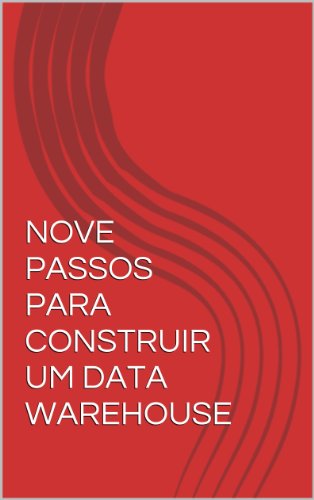 Capa do livro: NOVE PASSOS PARA CONSTRUIR UM DATA WAREHOUSE - Ler Online pdf
