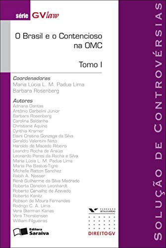 Capa do livro: O BRASIL E O CONTECIOSO NA OMC TOMO I – SÉRIE GVLAW - Ler Online pdf