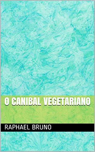 Livro PDF O CANIBAL VEGETARIANO (SEGUNDA)