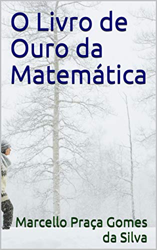Capa do livro: O Livro de Ouro da Matemática - Ler Online pdf