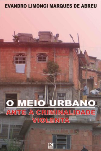 Capa do livro: O meio urbano ante a criminalidade violenta - Ler Online pdf