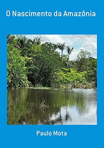 Capa do livro: O Nascimento Da Amazônia - Ler Online pdf