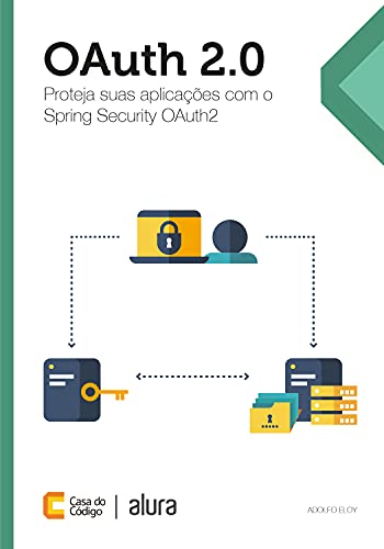 Capa do livro: OAuth 2.0: Proteja suas aplicações com o Spring Security OAuth2 - Ler Online pdf
