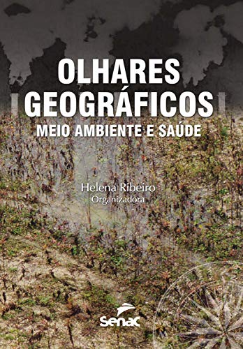 Capa do livro: Olhares geográficos: meio ambiente e saúde - Ler Online pdf