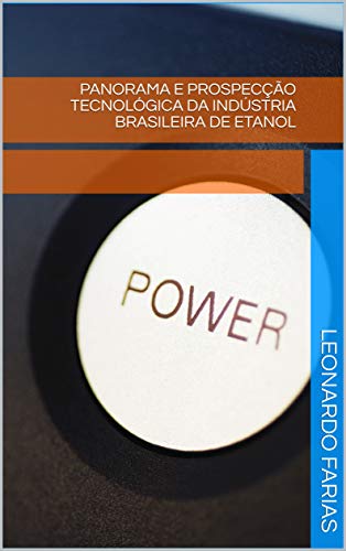 Livro PDF: Panorama e Prospecção Tecnológica da Indústria Brasileira de Etanol