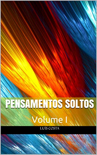Livro PDF Pensamentos Soltos: Volume I