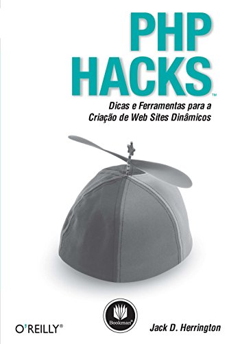 Capa do livro: PHP Hacks: Dicas e Ferramentas para a Criação de Web Sites Dinâmicos - Ler Online pdf