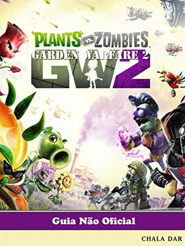 Livro PDF Plants Vs Zombies Garden Warfare 2 Guia Não Oficial