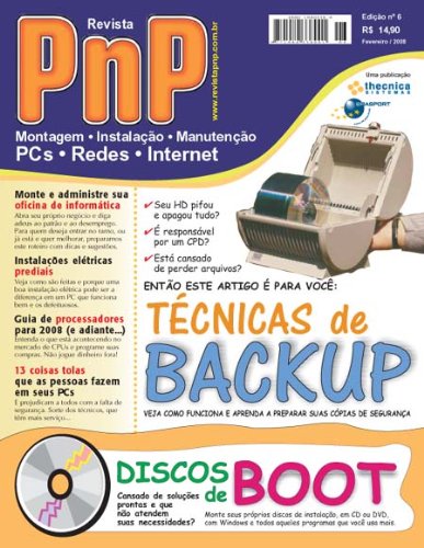 Livro PDF PnP Digital nº 6 – Técnicas de Backup, instalações elétricas prediais, coisas tolas que as pessoas fazem nos PCs, processadores para 2008, monte sua oficina de manutenção, discos de boot