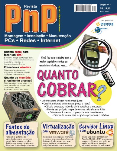 Livro PDF PnP Digital nº 7 – Quanto cobrar um serviço, Virtualização com Vmware, Servidor LAMP, quantidade de memória, fontes de alimentação e outros trabalhos