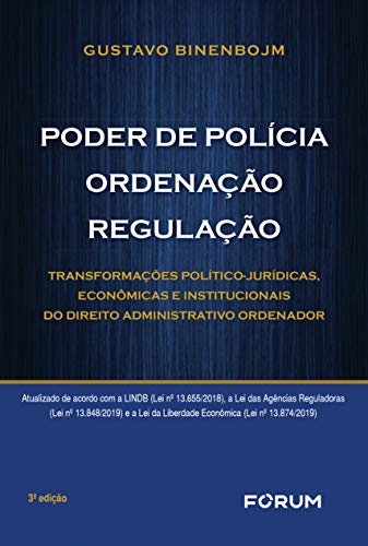 Livro PDF: Poder de Polícia, Ordenação, Regulação: Transformações Político-Jurídicas, Econômicas e Instituicionais do Direito Administrativo Ordenador