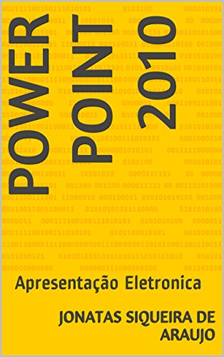 Livro PDF Power Point 2010: Apresentação Eletronica