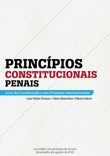 Livro PDF Princípios Constitucionais Penais: à luz da Constituição e dos Tratados Internacionais