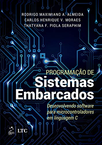 Capa do livro: Programação de Sistemas Embarcados: Desenvolvendo Software para Microcontroladores em Linguagem C - Ler Online pdf