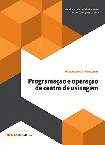 Livro PDF Programação e operação de centro de usinagem (Metalurgia)