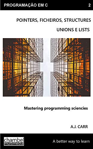 Capa do livro: Programação em C II: Pointers, Ficheiros, Structures, Unions e Lists - Ler Online pdf