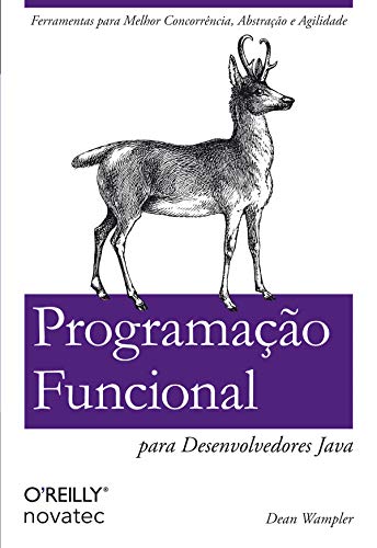 Livro PDF: Programação Funcional para Desenvolvedores Java: Ferramentas para Melhor Concorrência, Abstração e Agilidade