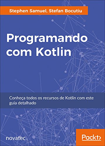 Capa do livro: Programando com Kotlin: Conheça todos os recursos de Kotlin com este guia detalhado - Ler Online pdf