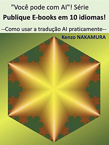 Capa do livro: Publique E-books em 10 idiomas!: Como usar a tradução AI praticamente (Você pode com AI Livro 1) - Ler Online pdf
