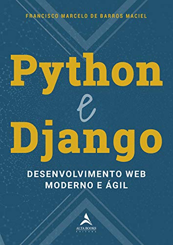 Capa do livro: Python e Django: Desenvolvimento web Moderno e ágil - Ler Online pdf