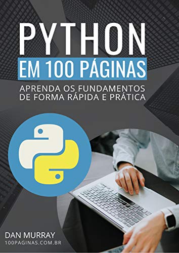 Capa do livro: Python em 100 Páginas: Aprenda os fundamentos de forma rápida e prática - Ler Online pdf