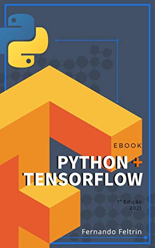 Capa do livro: Python + TensorFlow 2.X – Fernando Feltrin - Ler Online pdf