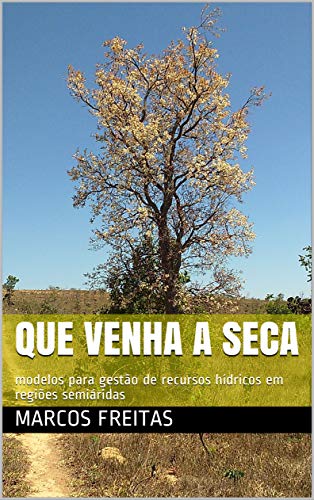 Livro PDF Que Venha a Seca: modelos para gestão de recursos hídricos em regiões semiáridas