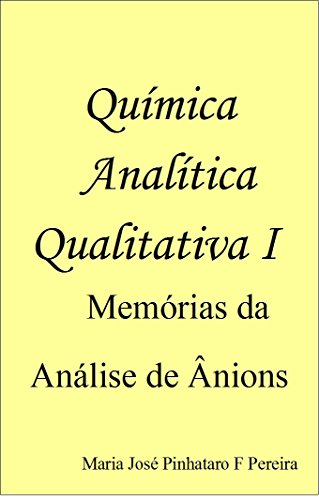 Capa do livro: Química Analítica Qualitativa I – Memórias da Análise de Ânions - Ler Online pdf
