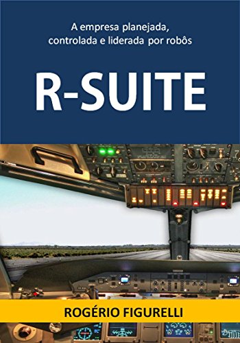 Capa do livro: R-Suite: A empresa planejada, controlada e liderada por robôs - Ler Online pdf