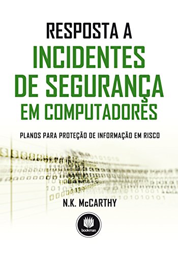 Capa do livro: Resposta a Incidentes de Segurança em Computadores: Planos para Proteção de Informação em Risco - Ler Online pdf
