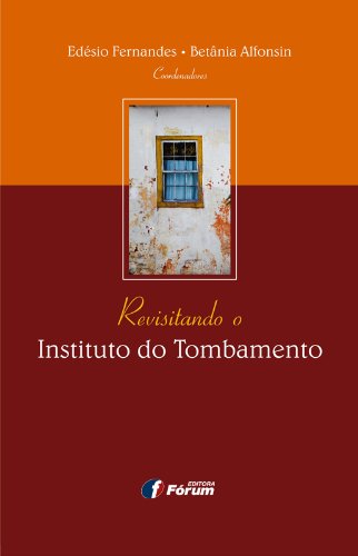 Capa do livro: Revisitando o Instituto do Tombamento - Ler Online pdf
