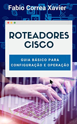 Capa do livro: Roteadores Cisco: Guia básico de configuração e operação - Ler Online pdf