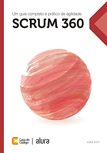 Capa do livro: Scrum 360: Um guia completo e prático de agilidade - Ler Online pdf