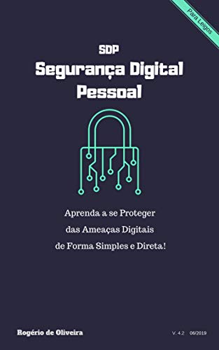 Livro PDF: Segurança Digital Pessoal (SDP): Aprenda a se Proteger das Ameaças Digitais de Forma Simples e Direta. (Para Leigos)