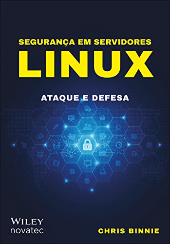 Capa do livro: Segurança em servidores Linux: Ataque e Defesa - Ler Online pdf