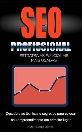 Capa do livro: S.E.O Profissional : As estratégias funcionais mais usadas para colocar seu negócio em primeiro lugar na internet - Ler Online pdf