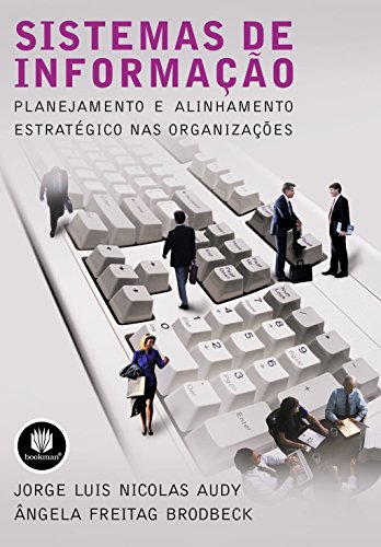 Livro PDF: Sistemas de Informação: Planejamento e Alinhamento Estratégico nas Organizações