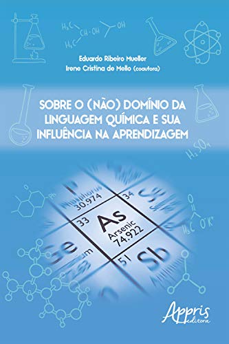 Capa do livro: Sobre o (Não) Domínio da Linguagem Química e sua Influência na Aprendizagem - Ler Online pdf