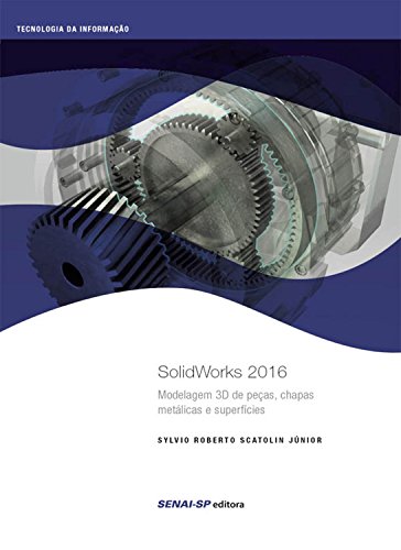 Capa do livro: SolidWorks 2016: modelagem 3D de peças, chapas metálicas e superfícies (Tecnologia da Informação) - Ler Online pdf